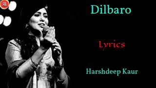 DILBARO SONG LYRICS | HARSHDEEP KAUR | RAAZI | ROMANTIC LYRICS SONGS | 2737 | 3757 | @T-Series  AS |