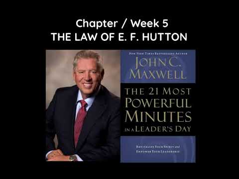 Chapter 5 : The Law of E. F. HUTTON - The 21 Most Powerful Minutes in a Leader’s Day by JCM
