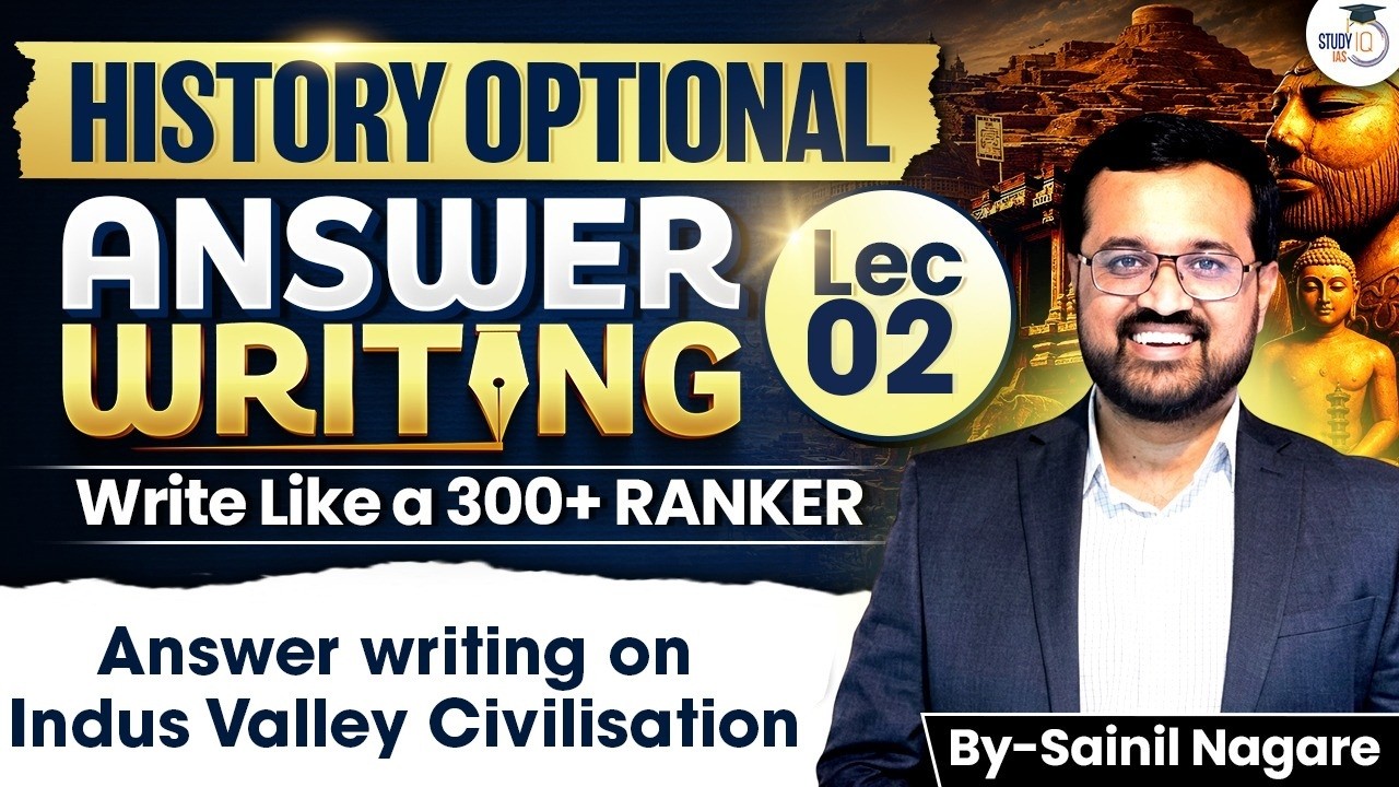 History Optional Answer Writing | Indus Valley Civilization | Lecture 2 | By Sainil Sir