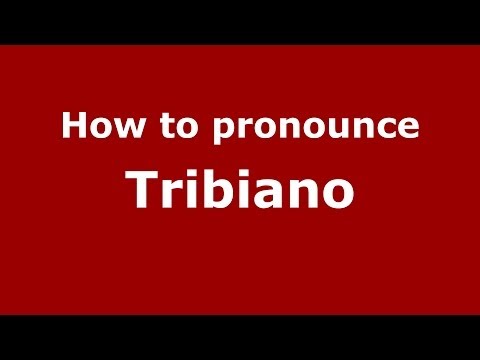 How to pronounce Tribiano (Italian/Italy) - PronounceNames.com