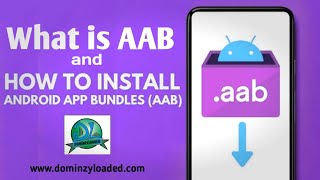 What is AAB and How To Install AAB files On Android Devices
