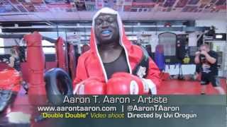 Aaron T. Aaron - Double Double (Behind the Scenes)