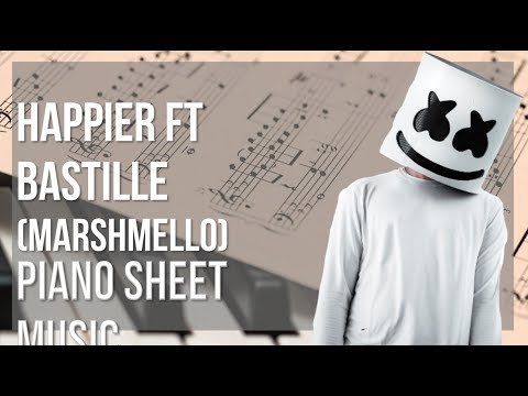 Piano Sheet Music: How to play Happier ft Bastille by Marshmello