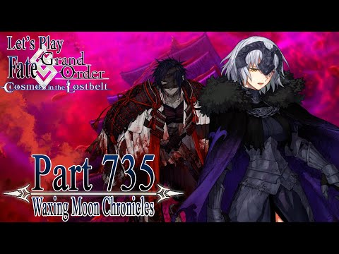 Let's Play Fate / Grand Order - Part 735 [Waxing Moon Chronicles]