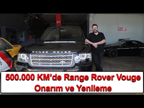 500.000 KM'de Range Rover Vogue Onarım - Yenileme