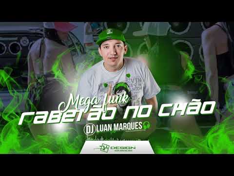 MEGA FUNK RABETÃO NO CHÃO DJ LUAN MARQUES