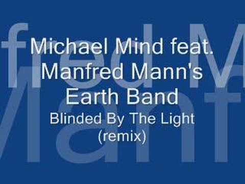 Michael Mind feat. Manfred Mann's Earth Band-Blinded by the light remix!