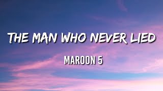 The Man Who Never Lied - Maroon 5 (Lyrics)