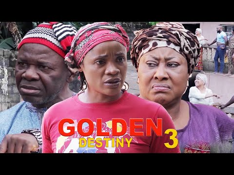 GOLDEN DESTINY SEASON 3 - 2020 LATEST NIGERIAN NOLLYWOOD MOVIE