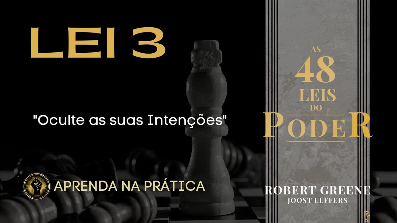 LEI 3 “Oculte suas intenções” Aprenda a fazer isso com EXEMPLOS REAIS