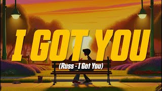 Russ - I Got You (Lyric Video)