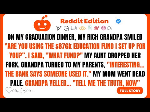 My Rich Grandpa Asked, “Are You Using The $876k Education Fund I Set Up?” I Said, “What Fund?”