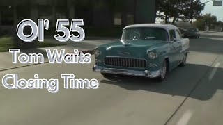 Tom Waits - Ol&#39; 55 - Closing Time 1973 - Covered by The Eagles - On The Border 1974