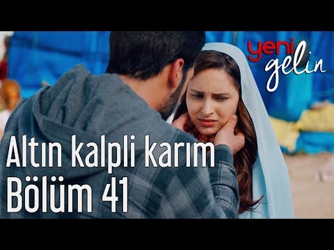 Yeni Gelin 41. Bölüm - Altın Kalpli Karım