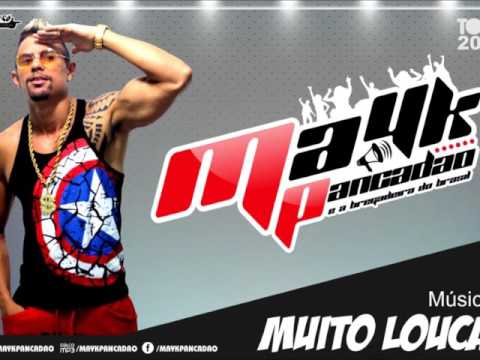 MUITO LOUCA - MAYK PANCADÃO & A BREGADEIRA DO BRASIL 2016