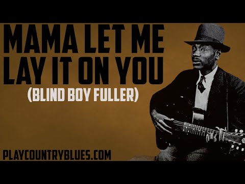 Mama Let Me Lay It On You (Blind Boy Fuller) - Piedmont Blues Guitar Lesson taught by Tom Feldmann
