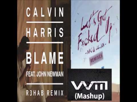 Blame(R3HAB remix) vs Lets Get F*ucked Up(KURA remix)(Wiil Mashup)