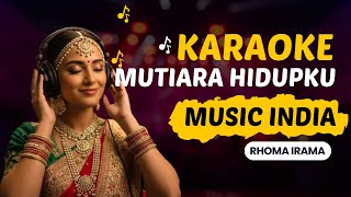 Download lagu Mutiara Hidupku – Karaoke | Rhoma Irama | Dangdut Versi Musik India mp3