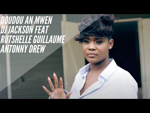 Dj Jackson - Doudou An Mwen feat Rutshelle Guillaume  & Antonny Drew