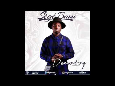 Sege Bami - Demanding