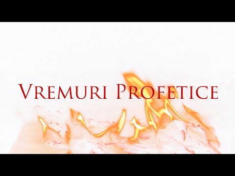 Vremurile profetice care vor veni peste pământ