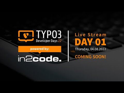 T3DD22 - TYPO3 Developer Days 2022 in Karlsruhe - Day 1 (Thursday, 04.08.2022)