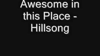 Awesome in this Place - Hillsong