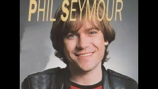 Phil Seymour   "Come Home"
