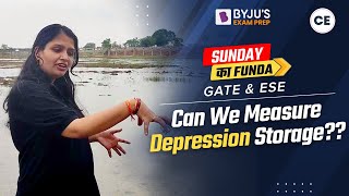 Can we Measure Depression Storage in hydrology (Hindi)? | Sunday Ka Funda | GATE & ESE CE 2023 Exam