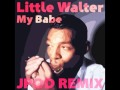 Little Walter - My Babe (JPOD remix) 