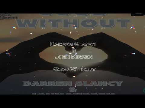 Darren Glancy & John Mirren - Good Without