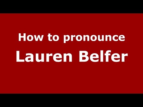 How to pronounce Lauren Belfer (American English/US)  - PronounceNames.com