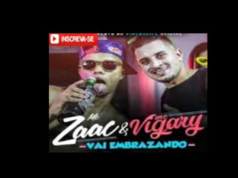 MC Zaac part. MC Vigary - Vai Embrazando