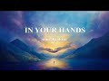 In Your Hands | Isaiah 41:13
