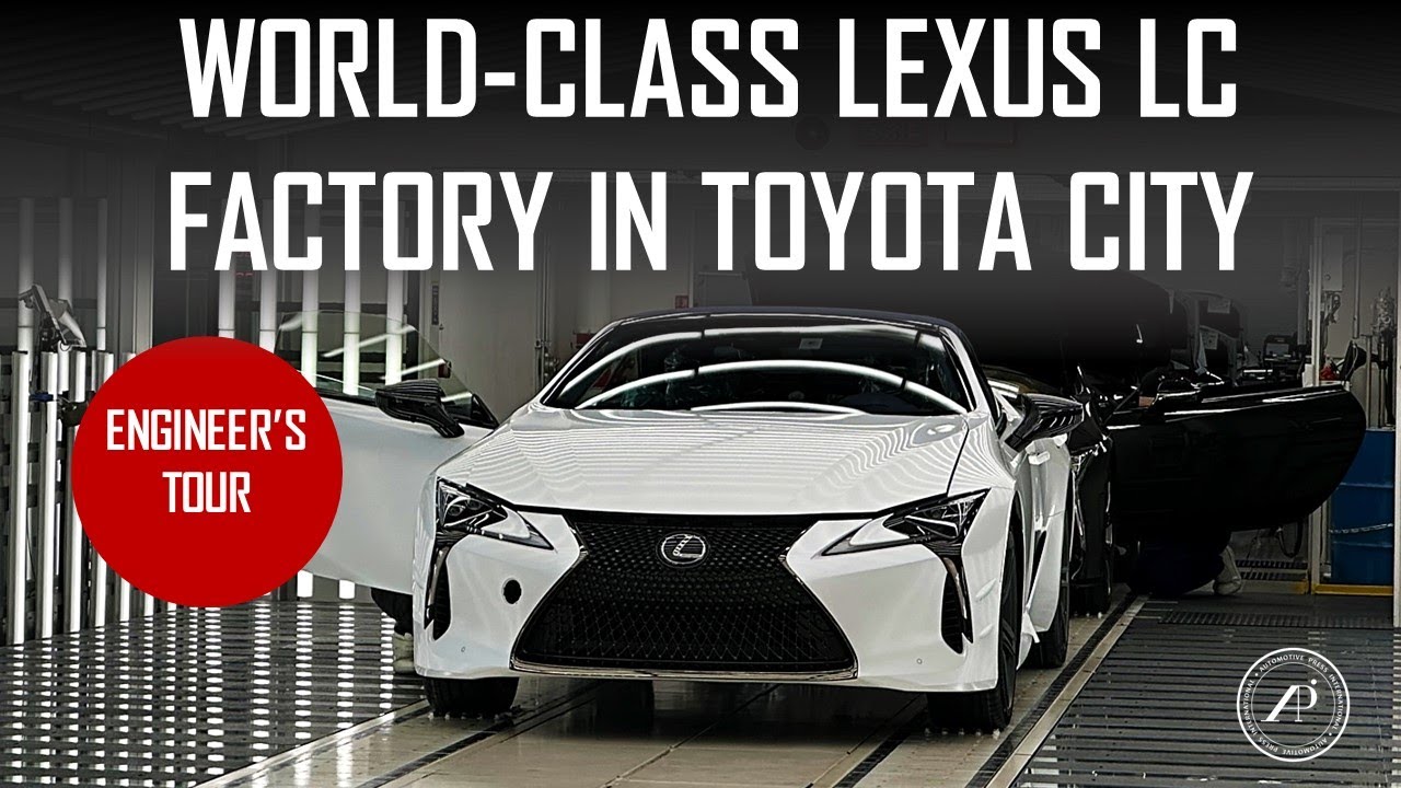 WORLD-CLASS LEXUS LC 500 FACTORY IN JAPAN - ENGINEER EXPLAINS HOW LEXUS LC IS BUILT