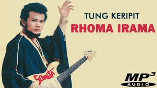 Download lagu RHOMA IRAMA - TUNG KERIPIT (VERSI MP3) mp3
