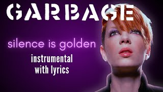 Garbage - Silence Is Golden (Instrumental with Lyrics / Karaoke)