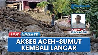 Banjir Bandang Kembali Terjang Aceh Tenggara, Nasional Aceh Tenggara-Sumut Sudah Bisa Dilewati