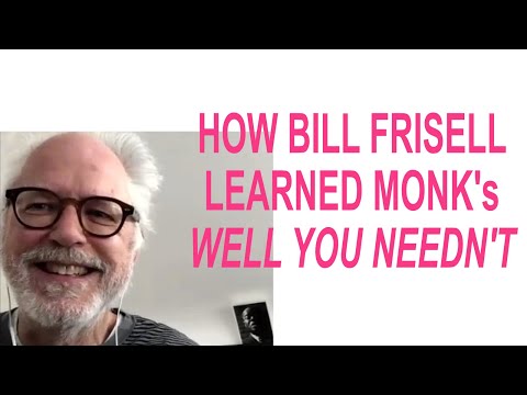Bill Frisell talks about learning Thelonious Monk's 