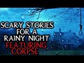 Scary True Stories Told In The Rain | Featuring Corpse Husband | (Scary Stories)