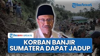 Pemerintah Pastikan Jaminan Hidup Rp 450 Ribu per Bulan untuk Korban Banjir Sumatera selama 3 Bulan