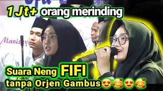 Download lagu MERINDING !! SUARA NENG FIFI (FILDA) TANPA ORJEN | Assalamu'alaika - Ya Ayyuhannabi mp3