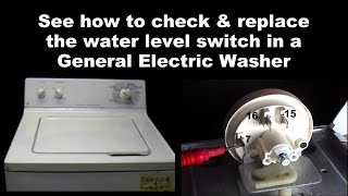 General Electric Washing Machine Not Filling With Water - The Water Level Switch