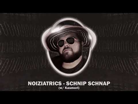 Noiziatrics & Kasmori - Schnip Schnap
