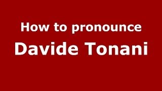 How to pronounce Davide Tonani