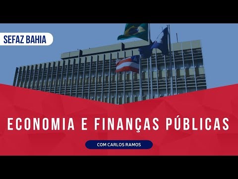 [RETA FINAL SEFAZ BAHIA] Aula Gratuita de Economia e Finanças Públicas