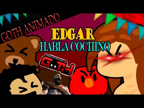 Goth animado: Edgar habla cochino