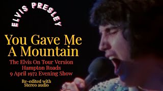 Elvis Presley - You Gave Me A Mountain - 9 April 1972, Evening Show - Re-edited with Stereo audio