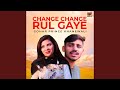 Change Change Rul Gaye