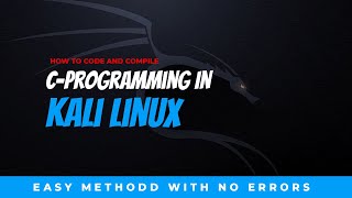 How to CODE & COMPILE C-Programming In Kali Linux